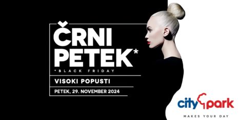 Black Friday 2024 Citypark popusti na črni petek 2024 v nakupovalnem središču Citypark Ljubljana